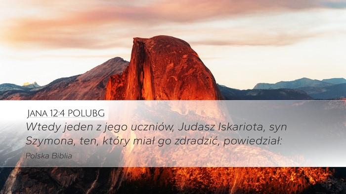 Jana 12:4 POLUBG Bible Verse Image
