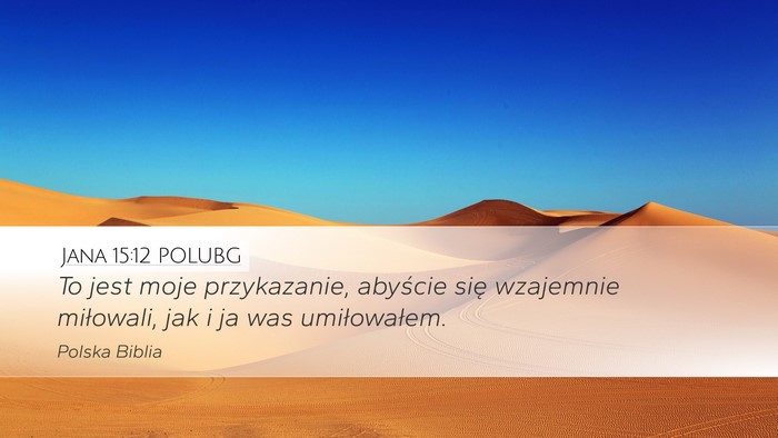 Jana 15:12 POLUBG Bible Verse Image