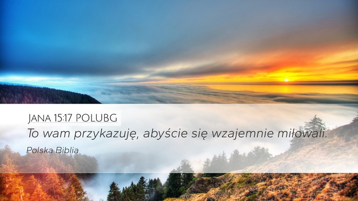 Jana 15:17 POLUBG Bible Verse Image