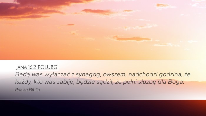 Jana 16:2 POLUBG Bible Verse Image