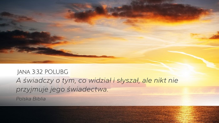 Jana 3:32 POLUBG Bible Verse Image