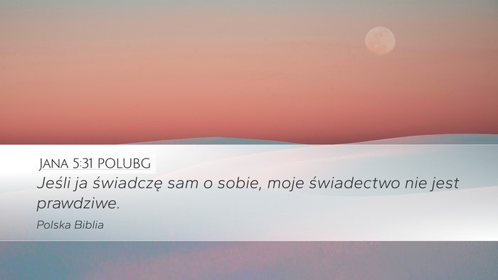 Jana 5:31 POLUBG Bible Verse Image