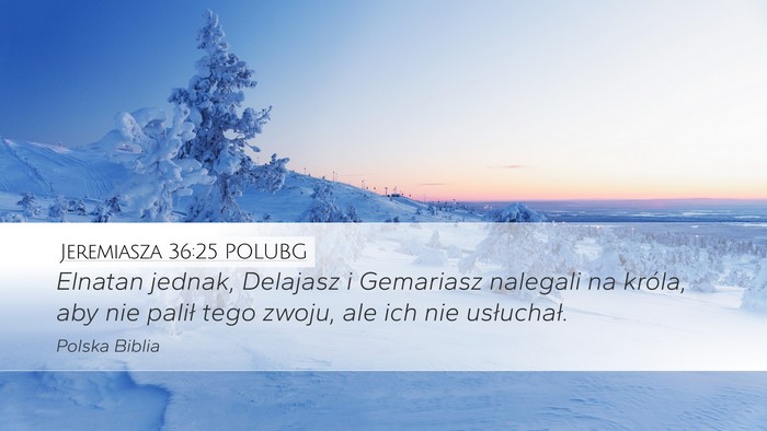 Jeremiasza 36:25 POLUBG Bible Verse Image