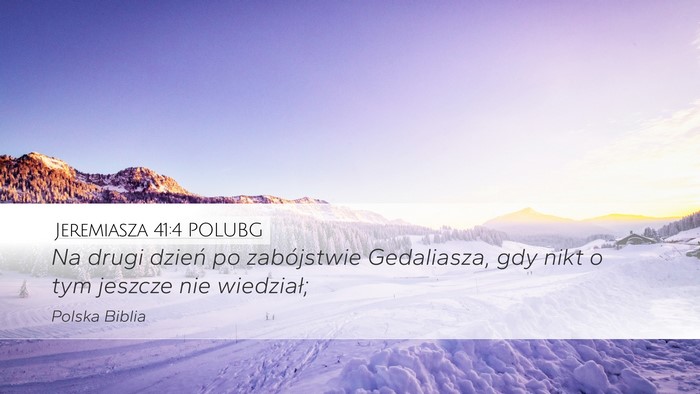 Jeremiasza 41:4 POLUBG Desktop Wallpaper - Na drugi dzień po zabójstwie Gedaliasza, gdy - Desktop Bible Verse Wallpaper