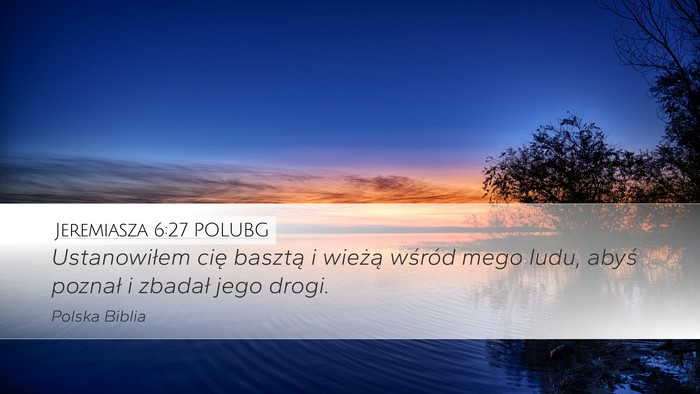 Jeremiasza 6:27 POLUBG Bible Verse Image
