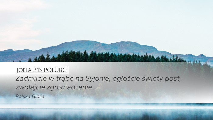 Joela 2:15 POLUBG Desktop Wallpaper - Zadmijcie w trąbę na Syjonie, ogłoście - Desktop Bible Verse Wallpaper