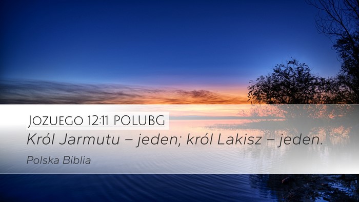 Jozuego 12:11 POLUBG Desktop Wallpaper - Król Jarmutu – jeden; król Lakisz – - Desktop Bible Verse Wallpaper