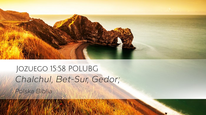 Jozuego 15:58 POLUBG Desktop Wallpaper - Chalchul, Bet-Sur, - Desktop Bible Verse Wallpaper