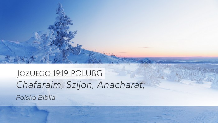 Jozuego 19:19 POLUBG Desktop Wallpaper - Chafaraim, Szijon, - Desktop Bible Verse Wallpaper