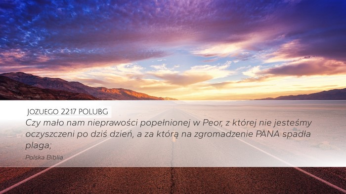 Jozuego 22:17 POLUBG Desktop Wallpaper - Czy mało nam nieprawości popełnionej w Peor, z - Desktop Bible Verse Wallpaper