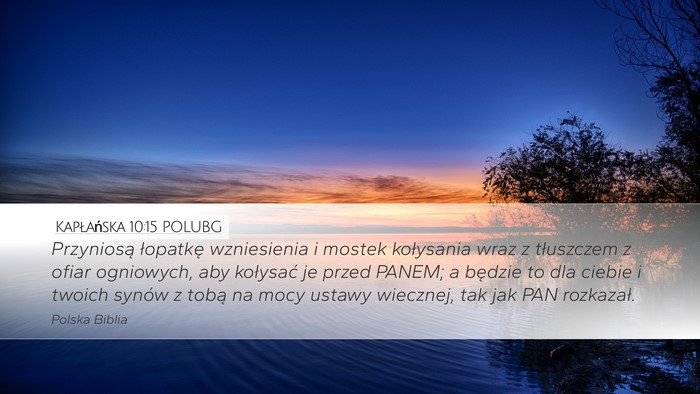 Kapłańska 10:15 POLUBG Desktop Wallpaper - Przyniosą łopatkę wzniesienia i mostek - Desktop Bible Verse Wallpaper
