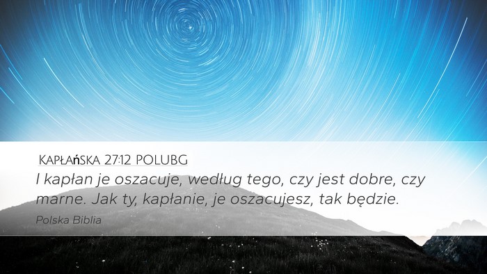Kapłańska 27:12 POLUBG Desktop Wallpaper - I kapłan je oszacuje, według tego, czy jest - Desktop Bible Verse Wallpaper