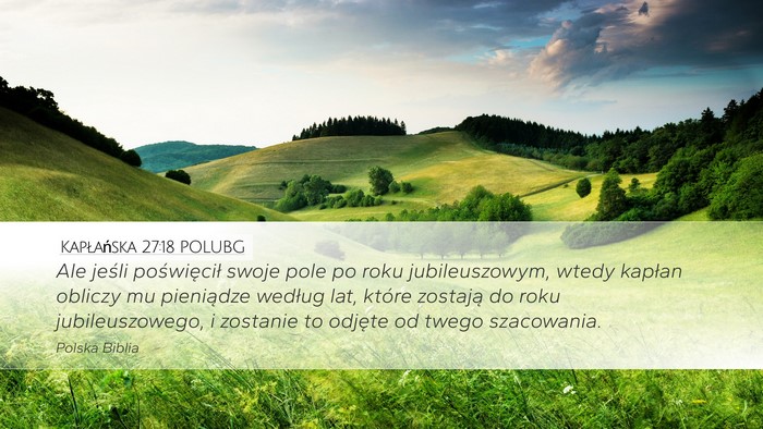 Kapłańska 27:18 POLUBG Desktop Wallpaper - Ale jeśli poświęcił swoje pole po roku - Desktop Bible Verse Wallpaper