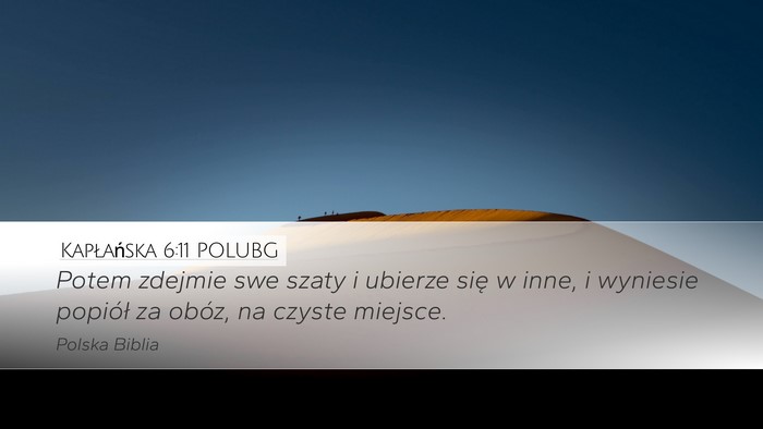 Kapłańska 6:11 POLUBG Desktop Wallpaper - Potem zdejmie swe szaty i ubierze się w inne, i - Desktop Bible Verse Wallpaper