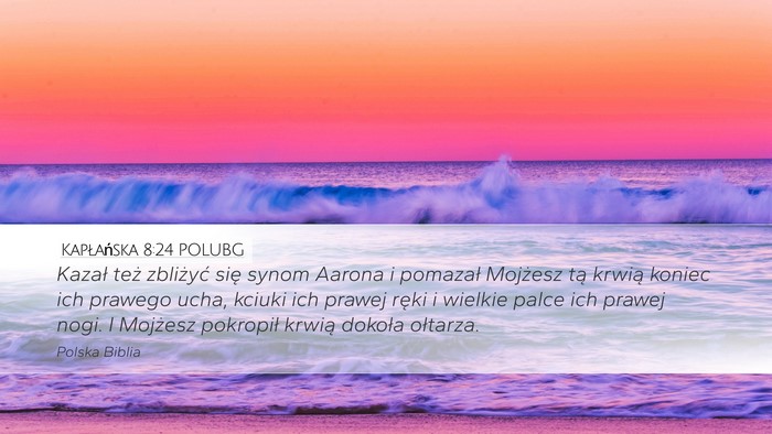 Kapłańska 8:24 POLUBG Desktop Wallpaper - Kazał też zbliżyć się synom Aarona i - Desktop Bible Verse Wallpaper