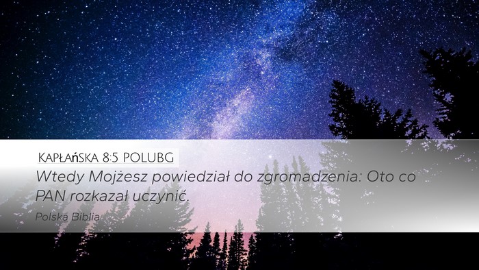 Kapłańska 8:5 POLUBG Desktop Wallpaper - Wtedy Mojżesz powiedział do zgromadzenia: Oto - Desktop Bible Verse Wallpaper