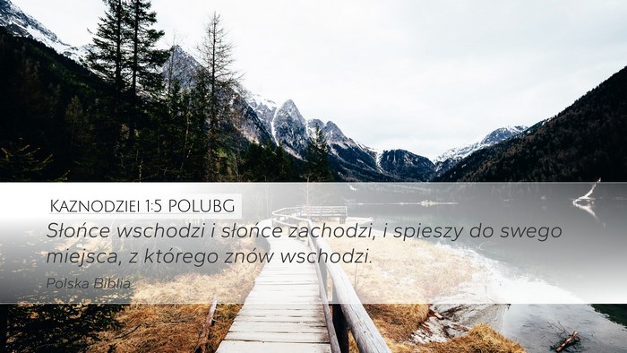 Kaznodziei 1:5 POLUBG Desktop Wallpaper - Słońce wschodzi i słońce zachodzi, i spieszy - Desktop Bible Verse Wallpaper