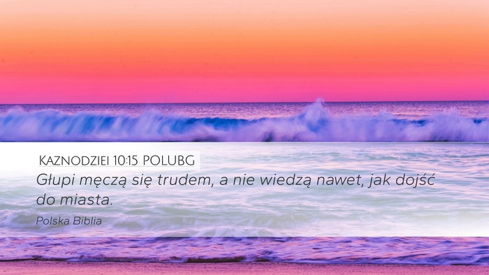 Kaznodziei 10:15 POLUBG Bible Verse Image
