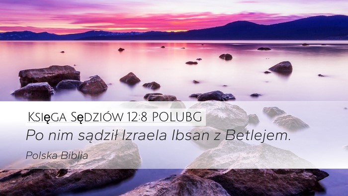 Księga Sędziów 12:8 POLUBG Desktop Wallpaper - Po nim sądził Izraela Ibsan z - Desktop Bible Verse Wallpaper