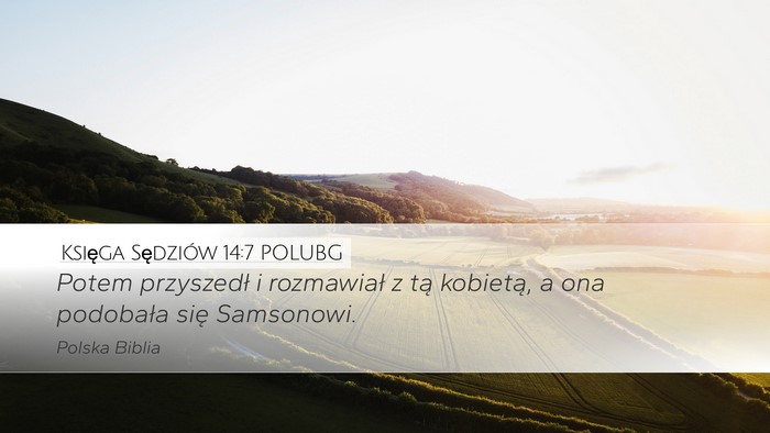 Księga Sędziów 14:7 POLUBG Desktop Wallpaper - Potem przyszedł i rozmawiał z tą kobietą, a - Desktop Bible Verse Wallpaper