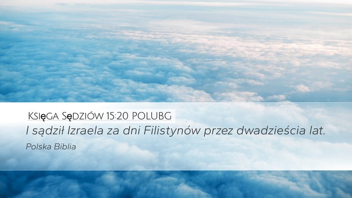 Księga Sędziów 15:20 POLUBG Desktop Wallpaper - I sądził Izraela za dni Filistynów przez - Desktop Bible Verse Wallpaper