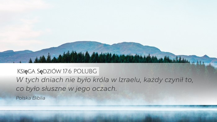 Księga Sędziów 17:6 POLUBG Desktop Wallpaper - W tych dniach nie było króla w Izraelu, każdy - Desktop Bible Verse Wallpaper