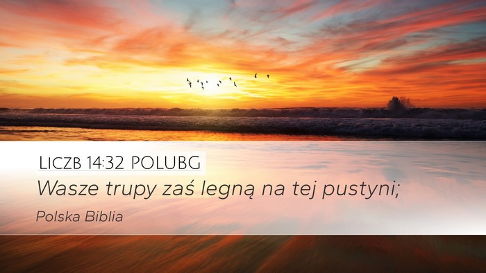 Liczb 14:32 POLUBG Desktop Wallpaper - Wasze trupy zaś legną na tej - Desktop Bible Verse Wallpaper