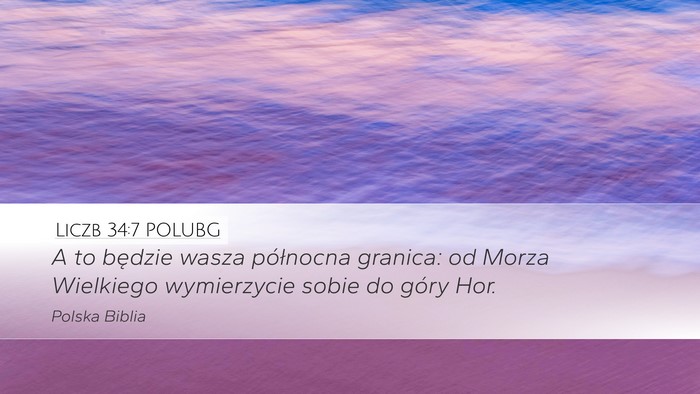 Liczb 34:7 POLUBG Desktop Wallpaper - A to będzie wasza północna granica: od Morza - Desktop Bible Verse Wallpaper