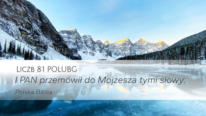 Liczb 8:1 POLUBG Desktop Wallpaper - I PAN przemówił do Mojżesza tymi - Desktop Bible Verse Wallpaper
