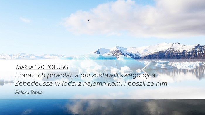 Marka 1:20 POLUBG Desktop Wallpaper - I zaraz ich powołał, a oni zostawili swego ojca - Desktop Bible Verse Wallpaper