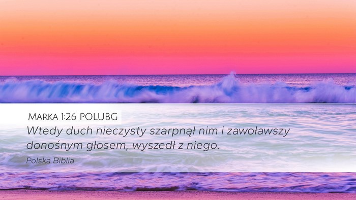 Marka 1:26 POLUBG Desktop Wallpaper - Wtedy duch nieczysty szarpnął nim i zawoławszy - Desktop Bible Verse Wallpaper