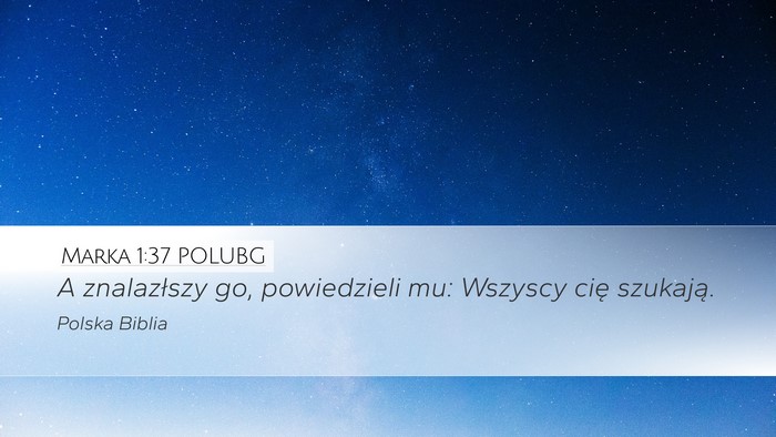 Marka 1:37 POLUBG Desktop Wallpaper - A znalazłszy go, powiedzieli mu: Wszyscy cię - Desktop Bible Verse Wallpaper
