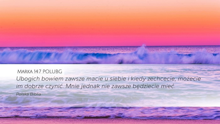 Marka 14:7 POLUBG Desktop Wallpaper - Ubogich bowiem zawsze macie u siebie i kiedy - Desktop Bible Verse Wallpaper