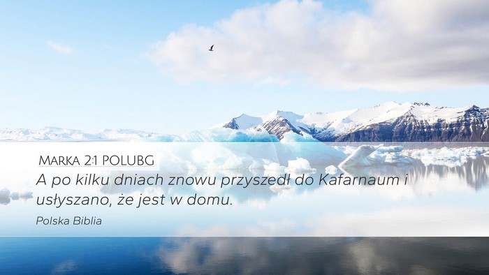Marka 2:1 POLUBG Desktop Wallpaper - A po kilku dniach znowu przyszedł do Kafarnaum i - Desktop Bible Verse Wallpaper