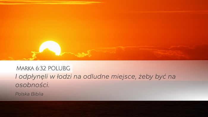 Marka 6:32 POLUBG Desktop Wallpaper - I odpłynęli w łodzi na odludne miejsce, żeby - Desktop Bible Verse Wallpaper