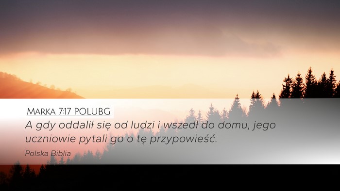 Marka 7:17 POLUBG Bible Verse Image