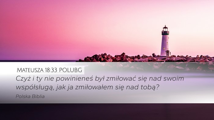 Mateusza 18:33 POLUBG Bible Verse Image