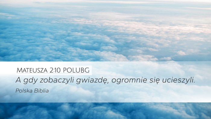 Mateusza 2:10 POLUBG Desktop Wallpaper - A gdy zobaczyli gwiazdę, ogromnie się - Desktop Bible Verse Wallpaper