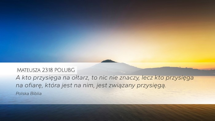 Mateusza 23:18 POLUBG Desktop Wallpaper - A kto przysięga na ołtarz, to nic nie znaczy, - Desktop Bible Verse Wallpaper