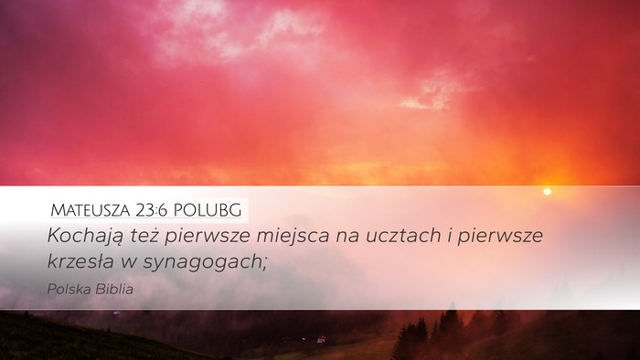 Mateusza 23:6 POLUBG Desktop Wallpaper - Kochają też pierwsze miejsca na ucztach i - Desktop Bible Verse Wallpaper