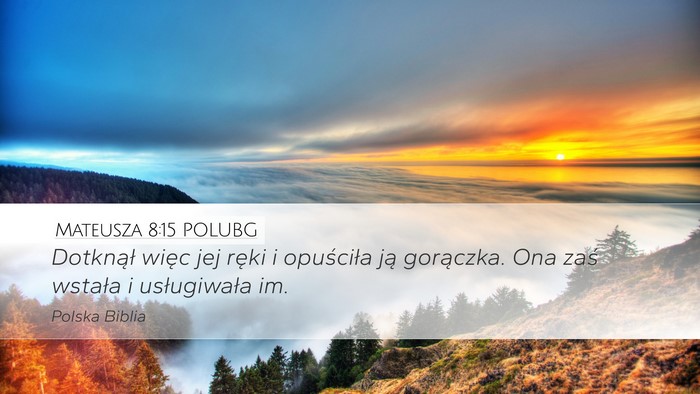 Mateusza 8:15 POLUBG Bible Verse Image