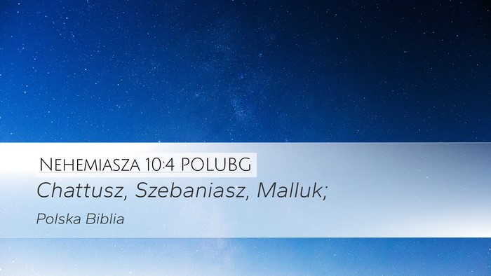 Nehemiasza 10:4 POLUBG Desktop Wallpaper - Chattusz, Szebaniasz, - Desktop Bible Verse Wallpaper