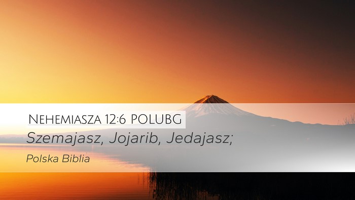 Nehemiasza 12:6 POLUBG Bible Verse Image