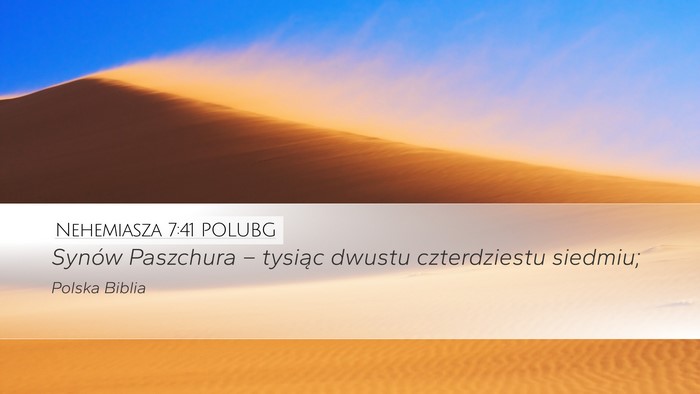 Nehemiasza 7:41 POLUBG Desktop Wallpaper - Synów Paszchura – tysiąc dwustu czterdziestu - Desktop Bible Verse Wallpaper