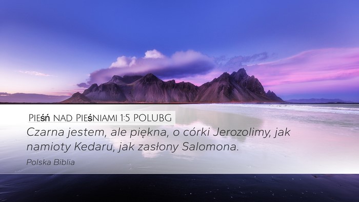 Pieśń nad Pieśniami 1:5 POLUBG Bible Verse Image