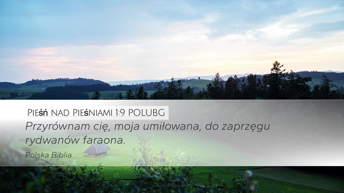 Pieśń nad Pieśniami 1:9 POLUBG Desktop Wallpaper - Przyrównam cię, moja umiłowana, do zaprzęgu - Desktop Bible Verse Wallpaper