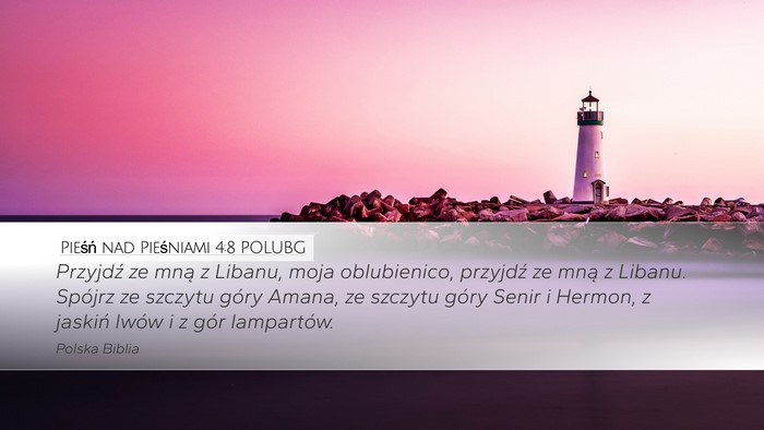 Pieśń nad Pieśniami 4:8 POLUBG Bible Verse Image