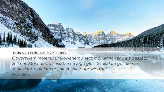 Pieśń nad Pieśniami 5:6 POLUBG Bible Verse Image