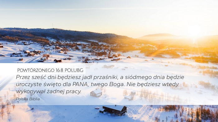 Powtórzonego 16:8 POLUBG Desktop Wallpaper - Przez sześć dni będziesz jadł przaśniki, a - Desktop Bible Verse Wallpaper