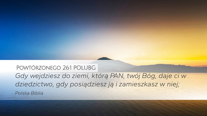 Powtórzonego 26:1 POLUBG Bible Verse Image